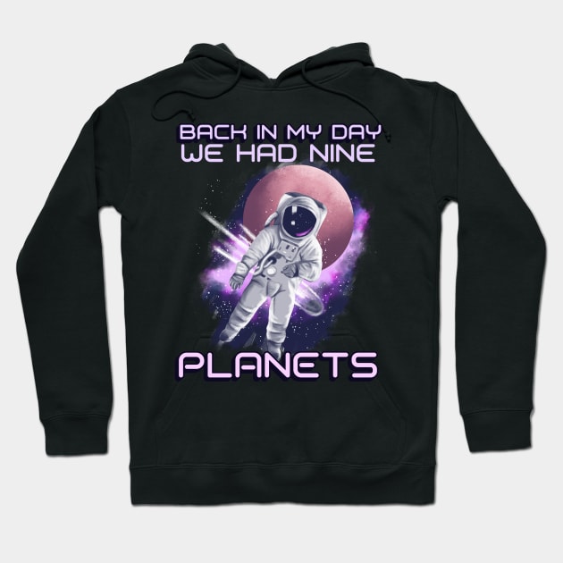 Back in my day we had nine planets! Hoodie by HROC Gear & Apparel